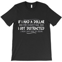 I Had A Dollar For Everytime T-shirt | Artistshot