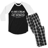 I Had A Dollar For Everytime Men's 3/4 Sleeve Pajama Set | Artistshot