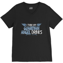 i think my guardian angel drinks V-Neck Tee | Artistshot