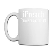 I Preach There Is No App For That   Preacher Premium T Shirt Coffee Mug | Artistshot