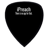 I Preach There Is No App For That   Preacher Premium T Shirt Shield S Patch | Artistshot