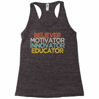 Believer Motivator Innovator Educator T Shirt Racerback Tank | Artistshot