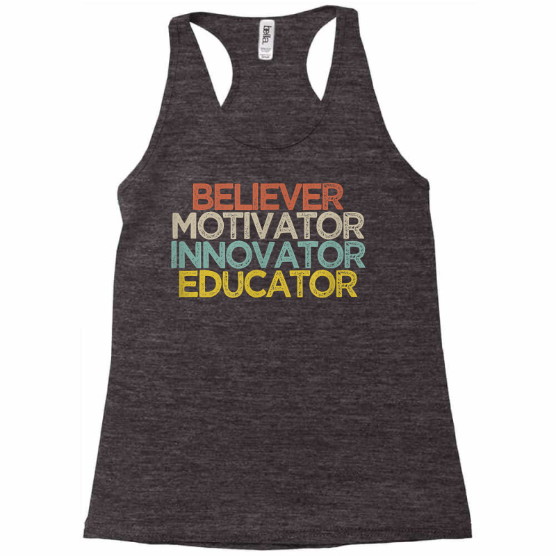 Believer Motivator Innovator Educator T Shirt Racerback Tank by rostinoko | Artistshot