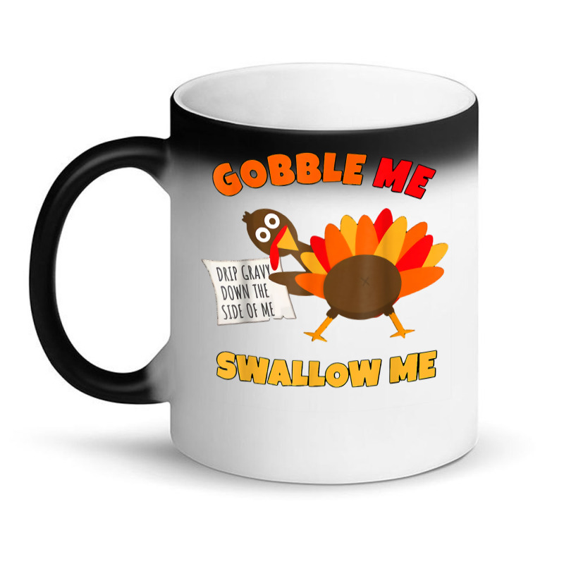 Funny Wap Twerking Turkey Gobble Me Swallow Me T Shirt Magic Mug | Artistshot