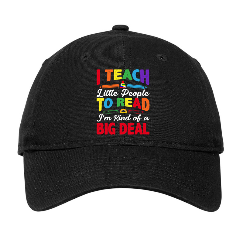 I Teach Little People To Read I'm Sort Of A Big Deal Adjustable Cap | Artistshot