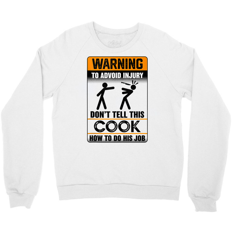 Warning To Avoid Injury Don't Tell This Cook How Do His Job Tank Top Crewneck Sweatshirt by AdvaitaLanderos | Artistshot