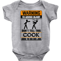 Warning To Avoid Injury Don't Tell This Cook How Do His Job Tank Top Baby Bodysuit | Artistshot