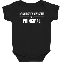 I'm Awesome I'm A Principal Baby Bodysuit | Artistshot