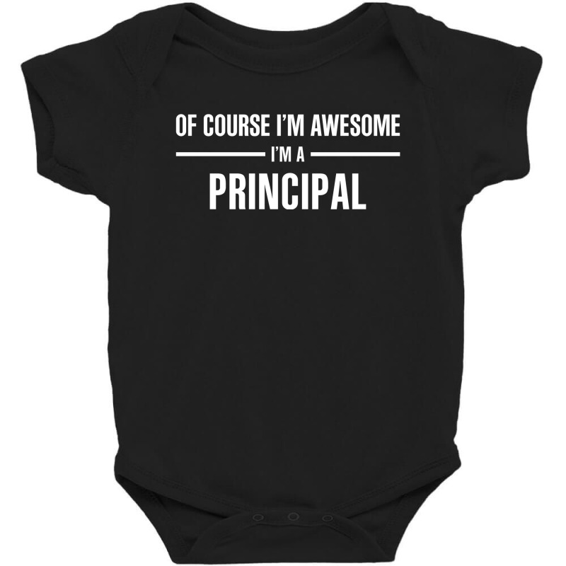 I'm Awesome I'm A Principal Baby Bodysuit by thanchashop | Artistshot