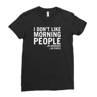 I Don't Like Morning People Ladies Fitted T-shirt | Artistshot