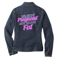 Womens Funny Not Pregnant Just Fat  Fat People Clothes  Obese T Shirt Ladies Denim Jacket | Artistshot