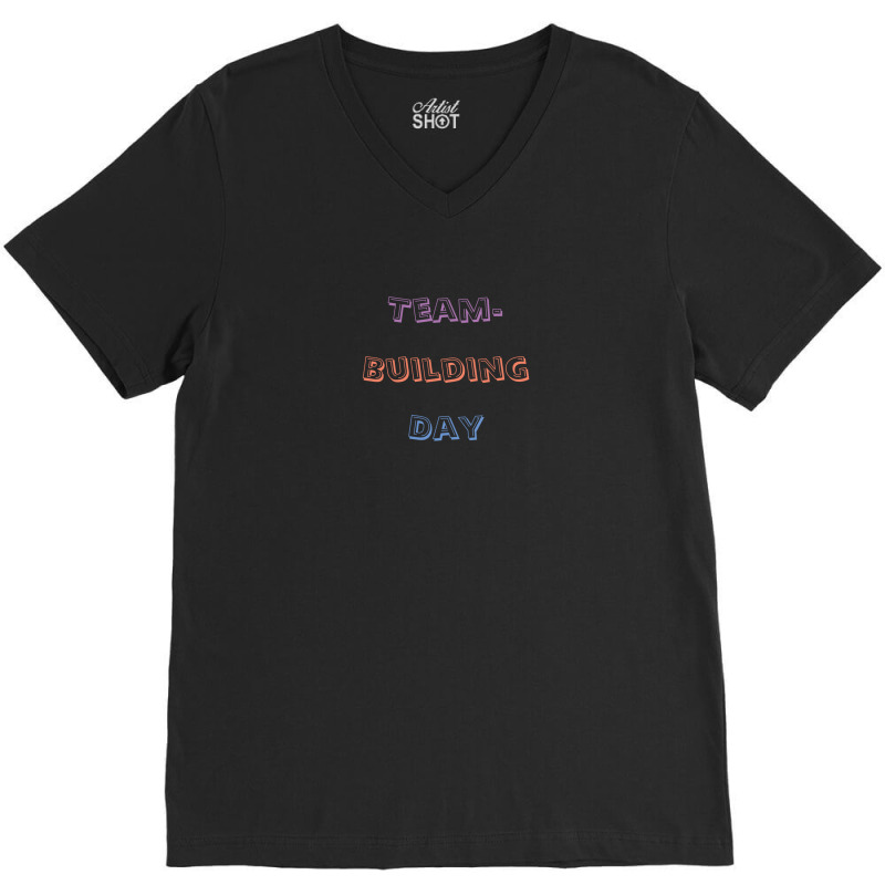 Team Building Day V-neck Tee | Artistshot