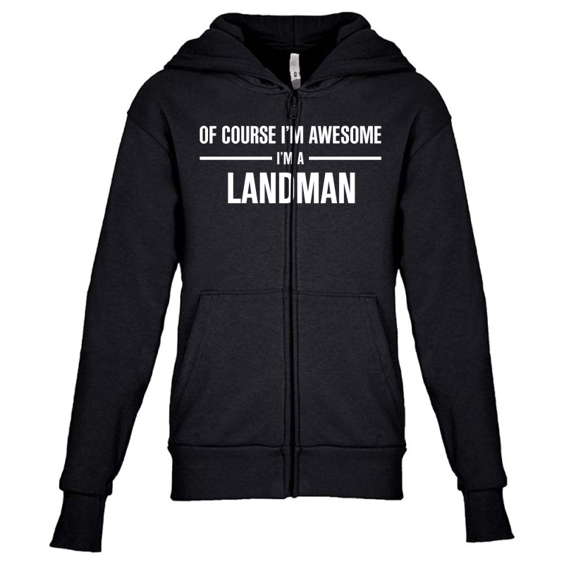 I'm Awesome I'm A Landman Youth Zipper Hoodie by thanchashop | Artistshot