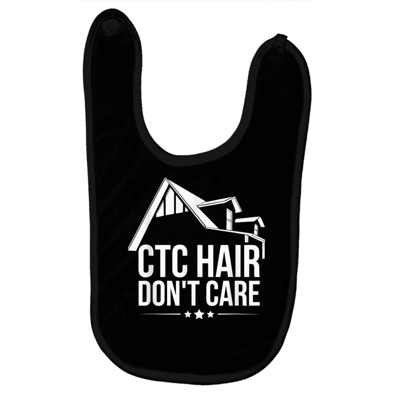 Ctc Hair   Don't Care Design For A Mortgage Loan Processor T Shirt Baby Bibs | Artistshot