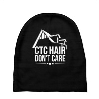 Ctc Hair   Don't Care Design For A Mortgage Loan Processor T Shirt Baby Beanies | Artistshot