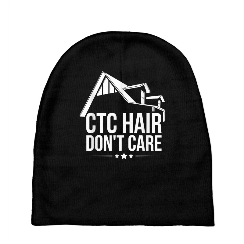 Ctc Hair   Don't Care Design For A Mortgage Loan Processor T Shirt Baby Beanies | Artistshot