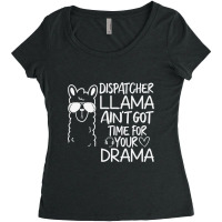 Dispatcher Llama Anit Got Time For Your Drama 911 315 Women's Triblend Scoop T-shirt | Artistshot