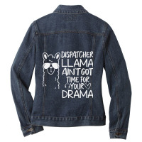 Dispatcher Llama Anit Got Time For Your Drama 911 315 Ladies Denim Jacket | Artistshot