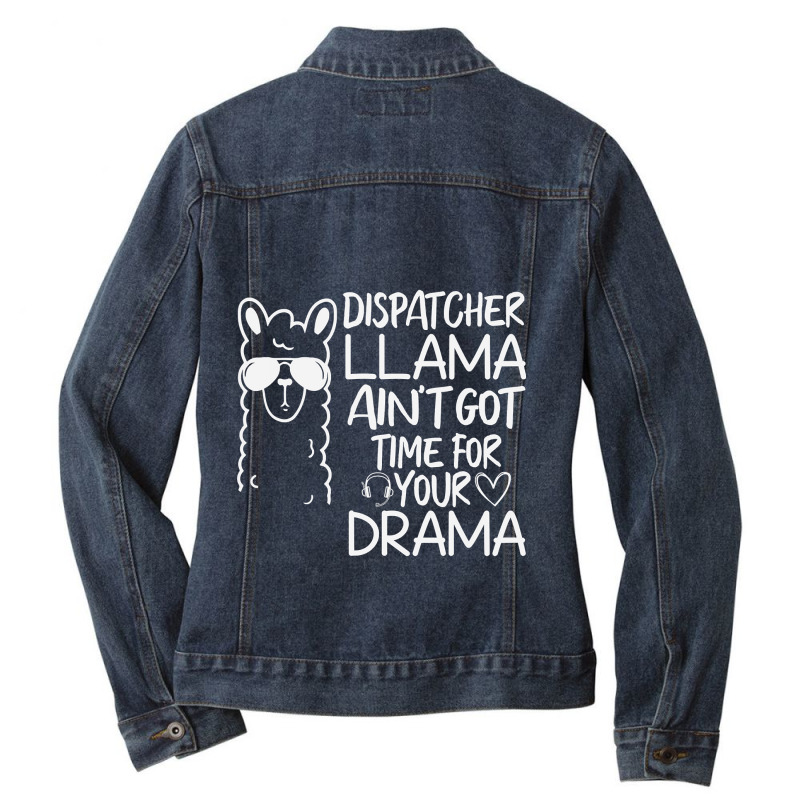 Dispatcher Llama Anit Got Time For Your Drama 911 315 Ladies Denim Jacket by golferu | Artistshot