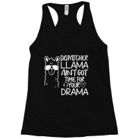 Dispatcher Llama Anit Got Time For Your Drama 911 315 Racerback Tank | Artistshot