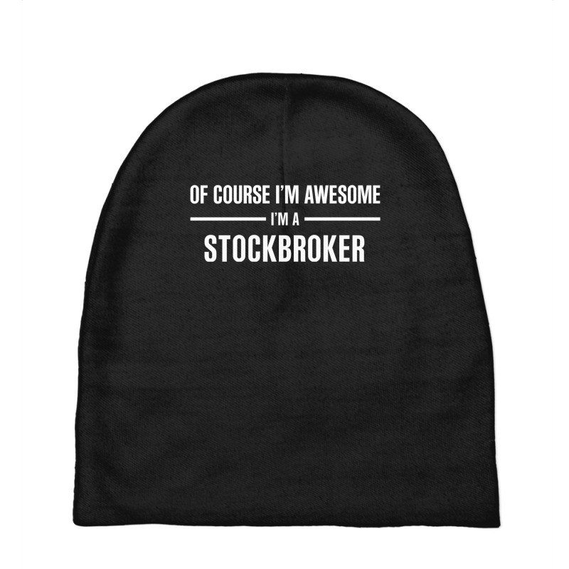 I'm Awesome I'm A Stockbroker Baby Beanies by thanchashop | Artistshot