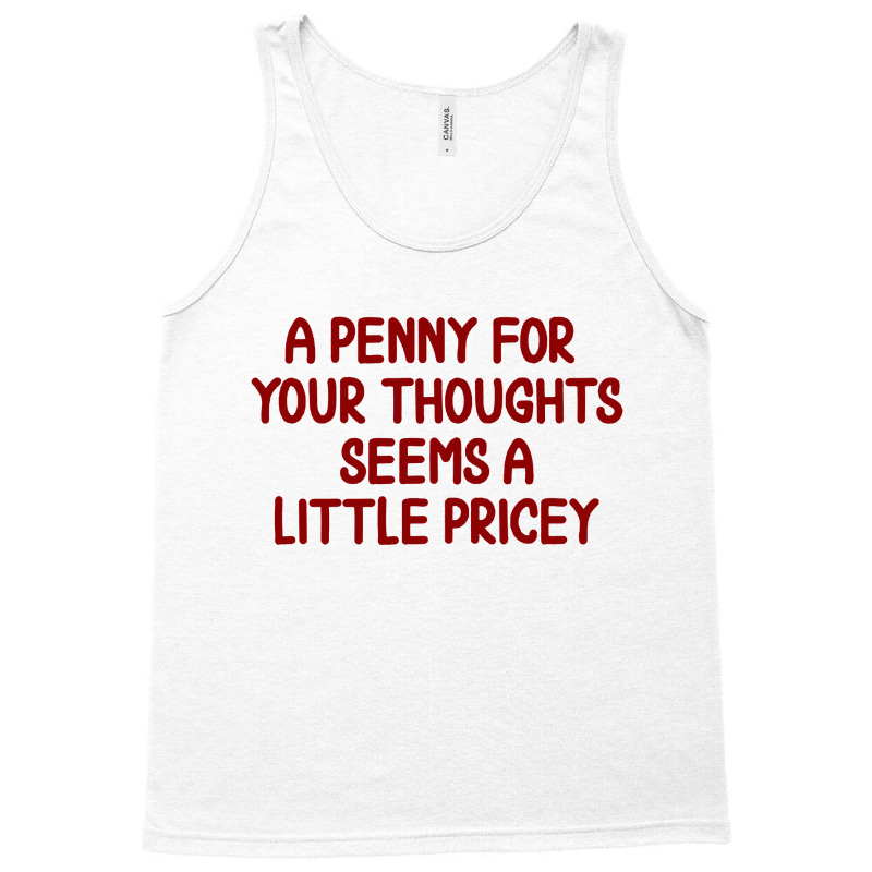 Penny For Your Thoughts Tank Top | Artistshot