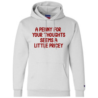 Penny For Your Thoughts Champion Hoodie | Artistshot