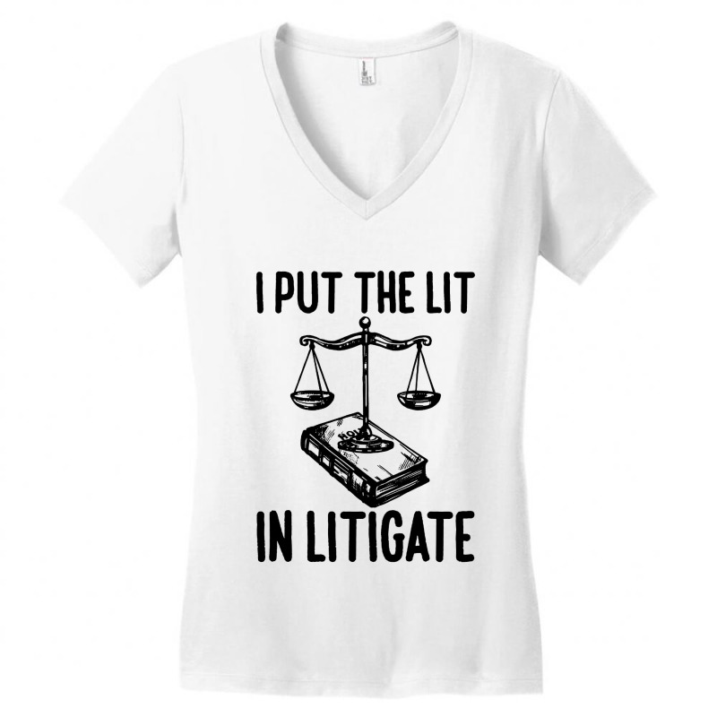 I Put The Lit In Litigate Women's V-Neck T-Shirt by IPTU | Artistshot