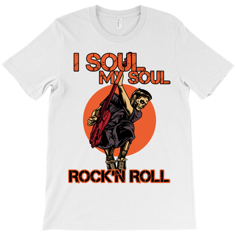 I Soul My Soul Rock'n Roll T-shirt. By Artistshot