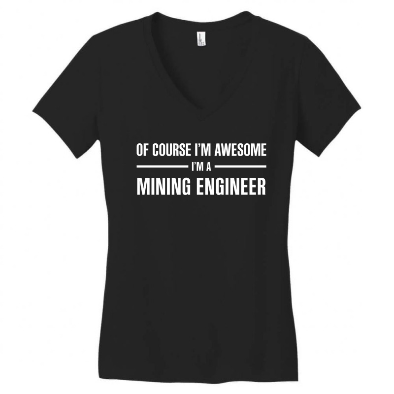 I'm Awesome I'm A Mining Engineer Women's V-Neck T-Shirt by thanchashop | Artistshot