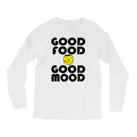Good Food Is Good Mood Long Sleeve Shirts | Artistshot