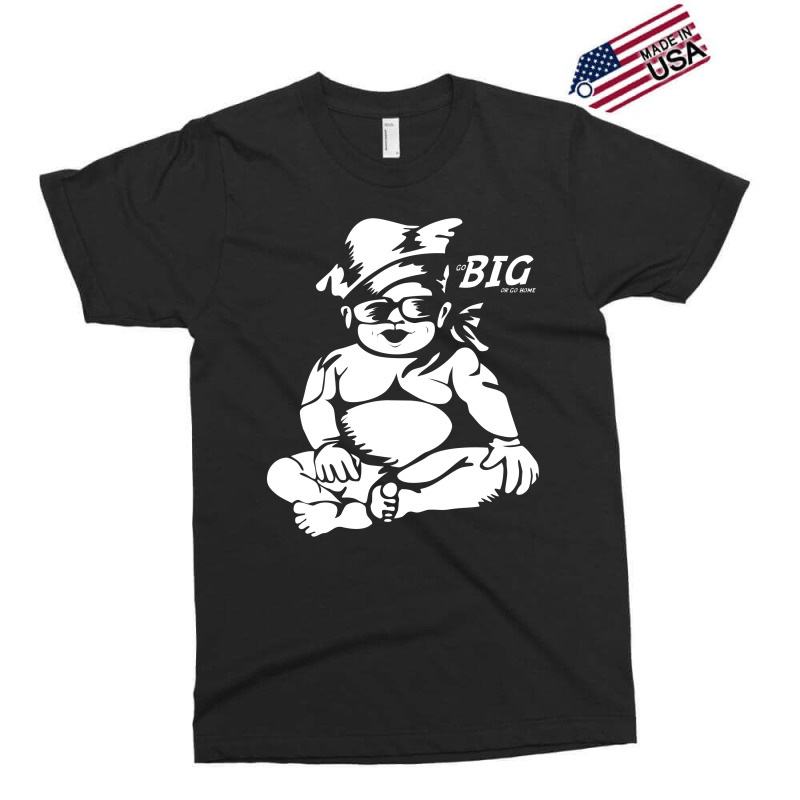 Go Big Or Go Home Exclusive T-shirt | Artistshot