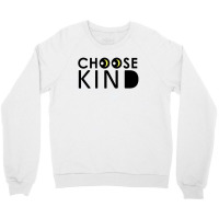 Choose Kind Crewneck Sweatshirt | Artistshot