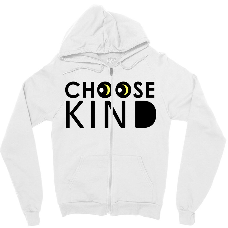 Choose Kind Zipper Hoodie | Artistshot