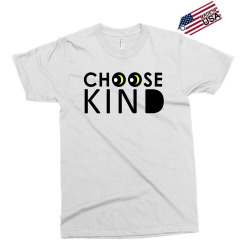 choose kind Exclusive T-shirt | Artistshot