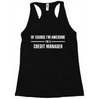 I'm Awesome I'm A Credit Manager Racerback Tank | Artistshot