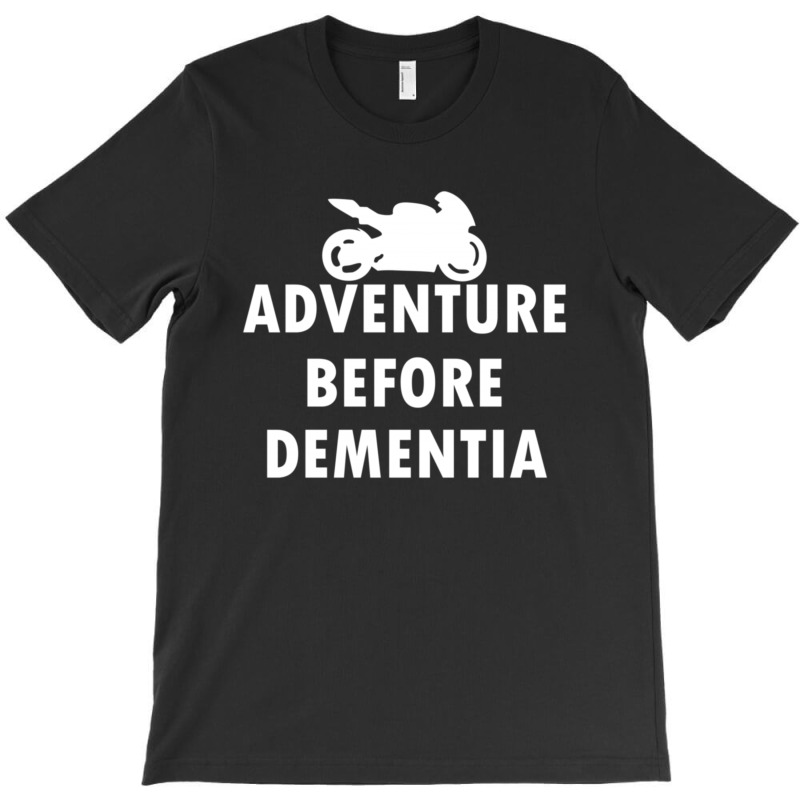Adventure Before Dementia Motorsport T-shirt | Artistshot