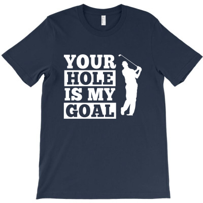Your Hole Is My Goal T-shirt Designed By Noer Sidik