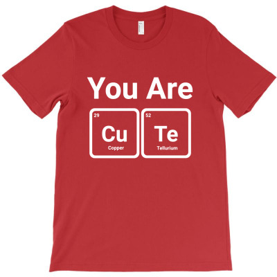 You're Cute Periodic Table T-shirt Designed By Noer Sidik