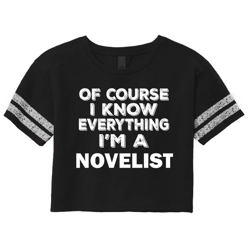 I Know Everything I'm A Novelist Scorecard Crop Tee by thanchashop | Artistshot