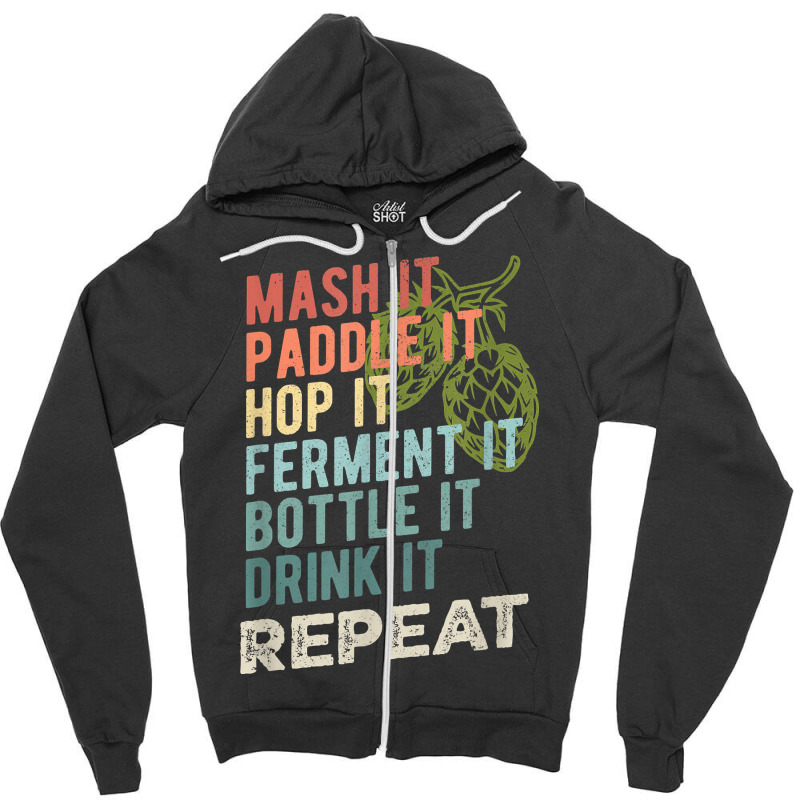 Beer Lover Homebrew Craft Brewing Steps Drink It Repeat T Shirt Zipper Hoodie by efronpngoick3 | Artistshot