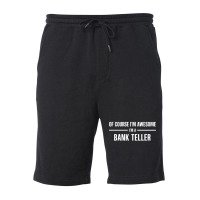 I'm Awesome I'm A Bank Teller Fleece Short | Artistshot