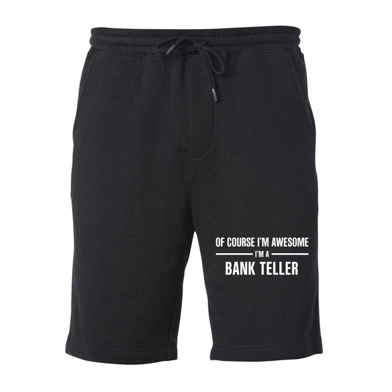 I'm Awesome I'm A Bank Teller Fleece Short by thanchashop | Artistshot