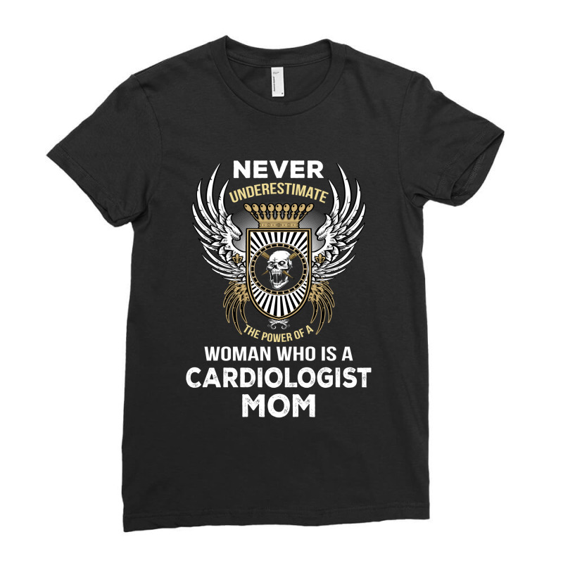 The Power Of A Cardiologist Mom Ladies Fitted T-Shirt by thanchashop | Artistshot