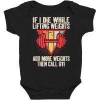 Funny If I Die While Lifting Weights   Workout Gym Tank Top Baby Bodysuit | Artistshot