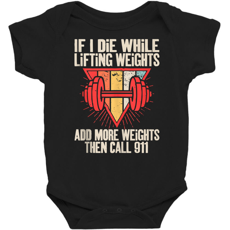 Funny If I Die While Lifting Weights   Workout Gym Tank Top Baby Bodysuit | Artistshot