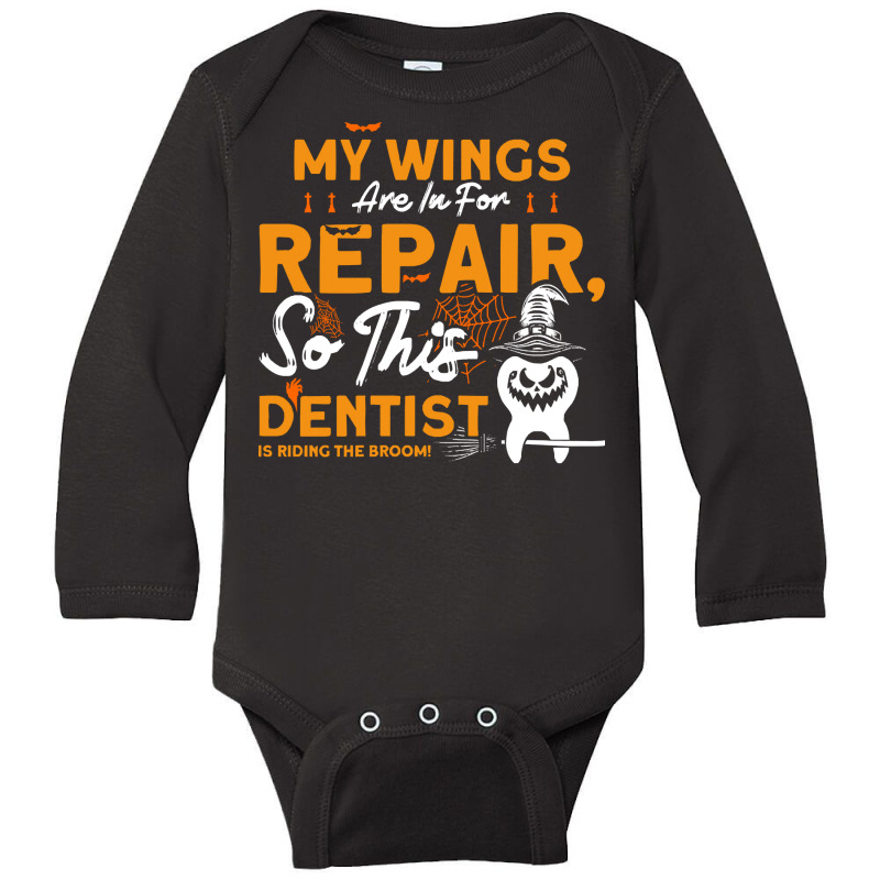 Dentist T  Shirt This Dentist Riding The Broom Dentist Halloween Costu Long Sleeve Baby Bodysuit | Artistshot