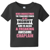 Never Underestimate Mommy Chaplain Baby Tee | Artistshot