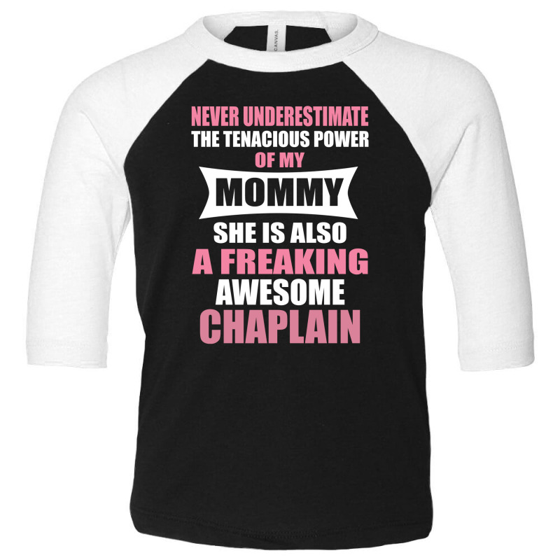 Never Underestimate Mommy Chaplain Toddler 3/4 Sleeve Tee by thanchashop | Artistshot