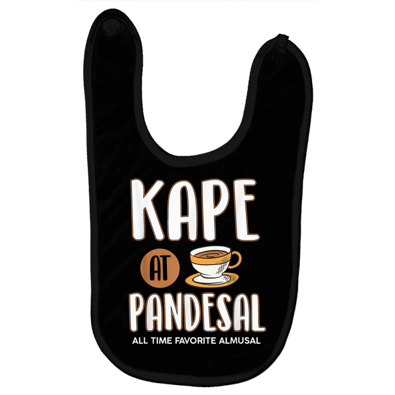 Kape At Pandesal All Time Favorite Almusal Funny Filipino T Shirt Baby Bibs | Artistshot